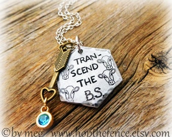 1.25" "Transcend The B.S." Hand Tooled/Stamped- Thick 12 Gauge Aluminum- 18" Stainless Steel Petite Cain Chain With Shown Charm