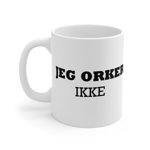 Norwegian mug, Jeg orker ikke, norwegian gifts, norwegian flag, norway gift, norwegian decor