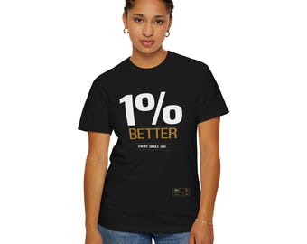 1% Better Motivational T-shirt | Everyday Progress Tee