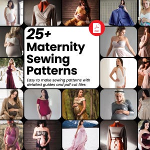 Puede incluir: Un collage de imágenes que muestran patrones de costura de maternidad. El texto central dice "25+ Maternity Sewing Patterns" con la leyenda "Easy to make sewing patterns with detailed guides and pdf cut files."