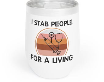 Wine Tumbler, Nurse Gift for Her or Him, Funny Nurse Stainless Steel Cup, , Nurse Graduation Gift, Nursing Student, Christmas gift