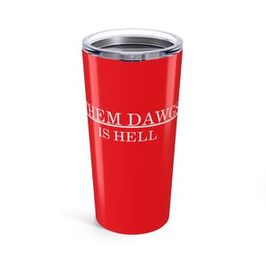 Georgia Bulldog Tumbler 20oz, Them Dawgs is Hell Red Mug, College Football Fan Gift, University of Georgia Drinkware, Bulldogs Sports Cup