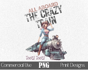 Cowgirl PNG T-Shirt Graphic All Aboard the Crazy Train POD Print Sublimation Western Rodeo Retro Scrapbooking Stickers Craft Hats Tumblers