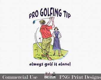 Maglietta da golf retrò divertente con stampa POD a sublimazione PNG, adesivi per magliette, coppia di golfisti anni '50, consiglio da professionista di golf, gioca sempre da solo, sarcastico