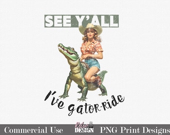 面白いTシャツデザイン「See Y'all I've Gator-Ride」レトロPNGグラフィックPODプリント昇華トレンディな引用テクスチャグランジTシャツDTG DTF転写