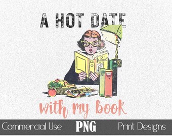 Retro PNG T-Shirt Graphic A Hot Date with My Book POD Print Sublimation Funny Vintage Distressed Textured Scrapbooking Stickers Bookish
