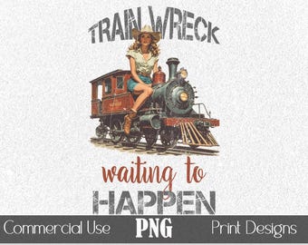 Retro Train Wreck Waiting to Happen PNG Funny T-Shirt Graphic POD Print Sublimation Vintage Pulp Art Illustration Woman Riding Train Quote