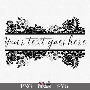 May include: Black and white floral design with the text "Your text goes here" in a cursive font. The design features tropical flowers and foliage, perfect for creating custom graphics. The bottom of the image includes the text "PNG Design SVG".