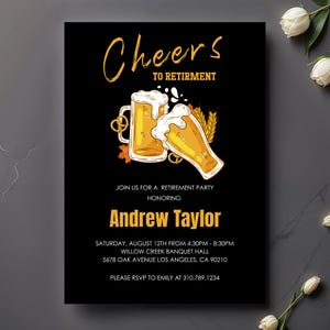 May include: Black and gold retirement party invitation with a cartoon illustration of two beer mugs clinking. The text reads "Cheers to Retirement" and includes the name "Andrew Taylor", date, time, and location of the party.
