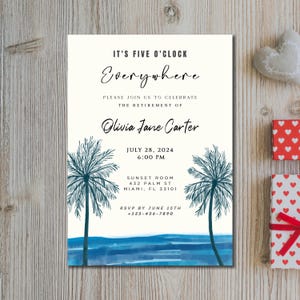 May include: A white invitation with blue watercolor palm trees and ocean waves. It's Five O'Clock Everywhere. Please join us to celebrate the retirement of Olivia Jane Carter. July 28, 2024, 6:00 PM. Sunset Room, 432 Palm St, Miami, FL 33101. RSVP by June 15th, +123-456-7890.