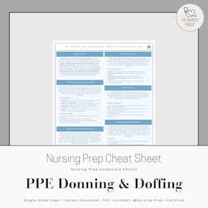 May include: A white sheet with text titled "Nursing Prep Cheat Sheet" and "PPE Donning & Doffing." The sheet includes information on personal protective equipment (PPE) and related procedures. A Nursing Prep logo is in the upper right corner.