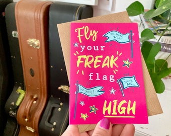 Fly Your Freak Flag Card, Positive  Card, Uplifting card, freak flag card