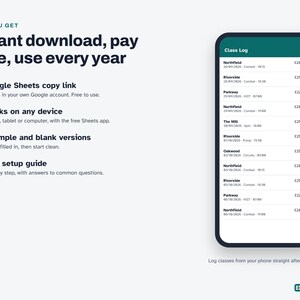 May include: A digital class log template displayed on a smartphone screen, featuring a list of class names, dates, and prices. The text includes 'WHAT YOU GET', 'Instant download', and 'Google Sheets copy link' with orange checkmarks.