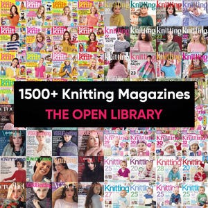 1500+ Knitting Magazines | Knitting Magazine Bundle | Lot Collection of Magazines, Books, Instructions, Patterns & More | Digital PDFs