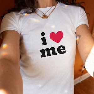 I Love Me Baby Tee, Y2k Baby Tee, Y2k Shirt, 90s Baby Tee Shirt, Trendy Baby Tee, Funny Baby Tee, Coquette Baby Tee, Aesthetic Baby Tee