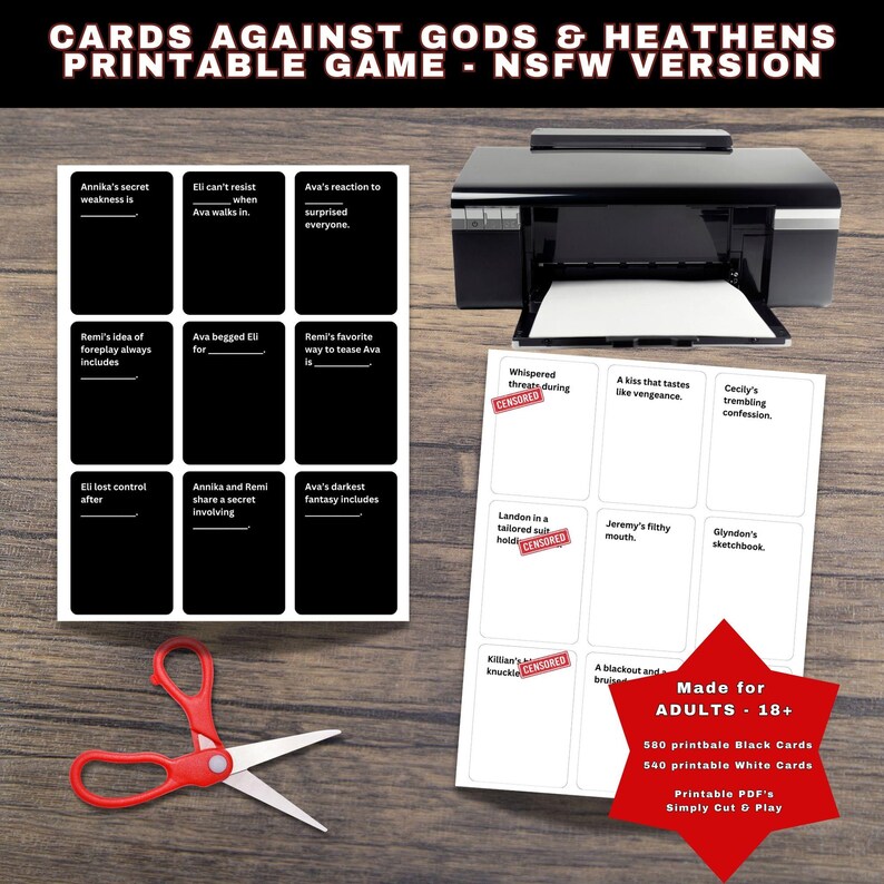 May include: A printable NSFW card game with black and white cards, a printer, and a pair of red scissors. The game includes fill-in-the-blank prompts and is designed for adults.