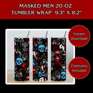 May include: A set of three 20 oz tumbler wraps with a repeating pattern of various masks in red, blue, white, and black. The wraps are 9.3" x 8.2" and include the text "MASKED MEN 20 OZ TUMBLER WRAP 9.3" X 8.2"", "Instant Download", and "2 Versions Included".