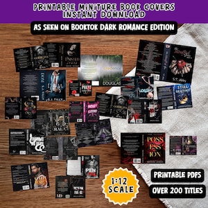 May include: A collection of printable book covers for dark romance novels. The covers feature a variety of designs, including gothic, fantasy, and contemporary. The covers are printed in a 1:12 scale and are available in over 200 titles.