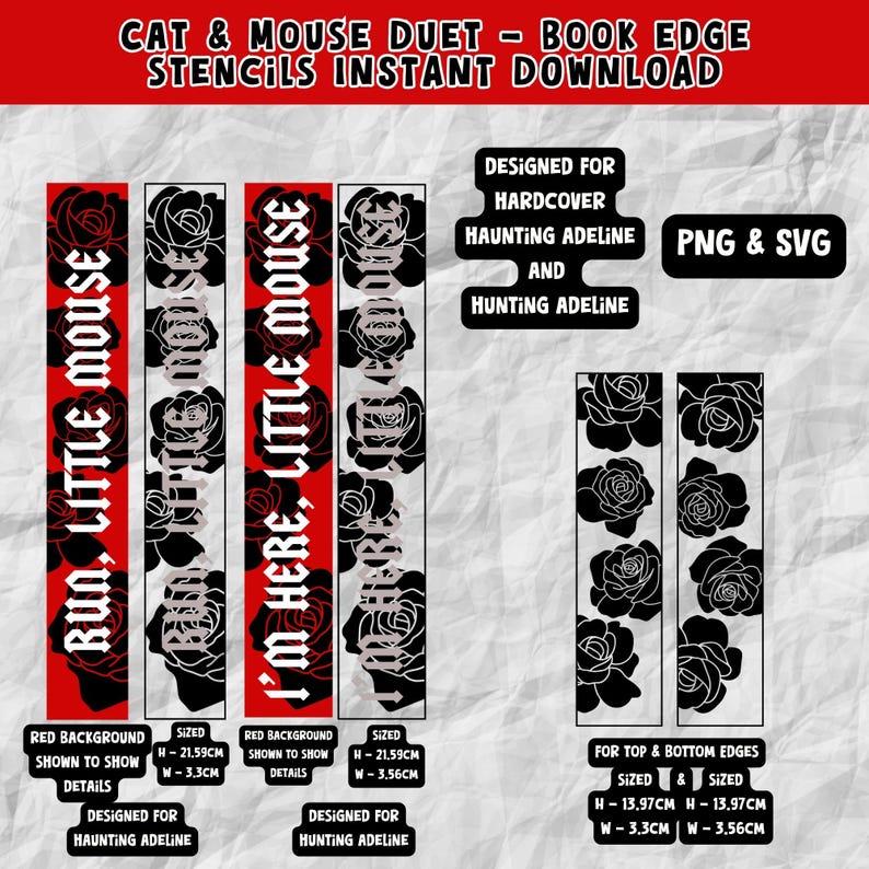 May include: Four digital book edge stencils featuring black roses and the text "Run, Little Mouse", "I'm Here, Little Mouse", and "Run, Little Mouse". The stencils are designed for hardcover books and are available in PNG and SVG formats. The stencils are sized for a book height of 21.59 cm and a width of 3.3 cm or 3.56 cm.