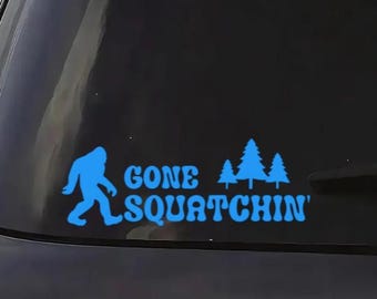 Gone Squatchen' Vinyl Decal: Sasquatch Sticker, Bigfoot Decals
