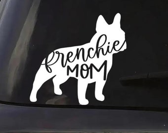 Frenchie Mom Vinyl Decal: French Bulldog Mom Sticker for Cars, Laptops, Water Bottles