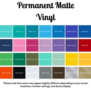 May include: A color chart of permanent matte vinyl in various shades. The chart includes colors like turquoise, teal, aqua, sky blue, ocean, cobalt, and blue. Other colors include pinks, purples, greens, yellows, orange, black, gray, brown, silver, and gold.
