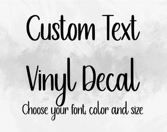 Custom Text Vinyl Decal: Permanent Car Window, Laptop, Personalized Stickers