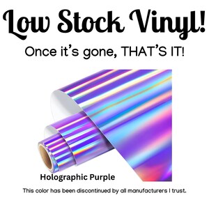 May include: A roll of holographic purple vinyl with a reflective, multi-colored sheen. The text reads: Low Stock Vinyl! Once it&rsquo;s gone, THAT&rsquo;S IT! Holographic Purple. This color has been discontinued by all manufacturers I trust.
