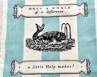 Linen Tea Towel What a Whale of a Difference a Little Help Makes, Signed John Carlis, New With Tag NOS