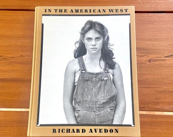 In the American West by Richard Avedon 1985 hardcover book, black and white photographs of blue collar westerners, no dust jacket, excellent