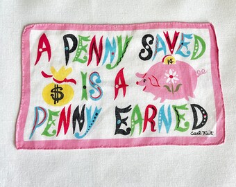 Carl Tait proverb linen cocktail napkin Penny Saved Is A Penny Earned, 1950s novelty mid century vintage collectible  table linens