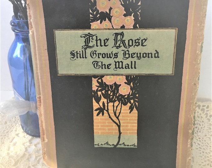 The Rose Still Grows Beyond the Wall by A.L. Frink a Gift Book Buzza Co 1926 Etsy