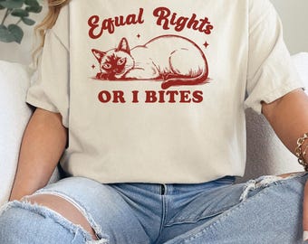 Feminist Cat Shirt, Equal Rights or I Bites, Equality Tee, Feminist Gift, Human Rights Tee, Funny Cat Shirt, Cat Lady Shirt, Gift For Her