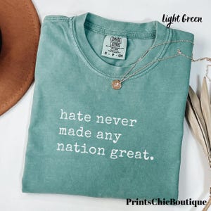 Comfort Colors® Hate Never Made Any Nation Great Racial Equality Shirt - Anti Racism Shirt - Social Activist Shirt - Activism