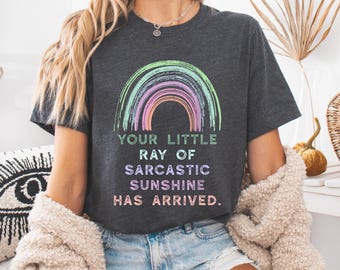 Your Little Ray of Sarcastic Sunshine Has Arrived Shirt, Trendy Sarcastic T-shirt, Sunshine Shirt, Weird Mom Shirt, Aesthetic Woman Clothing