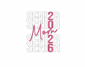 Senior Mom 2026 Embroidery Design 8 Sizes. Graduation Year Mom Support Shirt Embroidery Design Digital Machine Embroidery File.