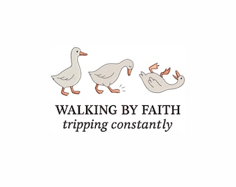 Walking By Faith Tripping Constantly Embroidery Design 7 Sizes, Funny Goose Embroidery File, Christian Quote Embroidery. Digital Download.