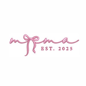 Mama Est 2025 Embroidery Design: Coquette Bow, 7 Sizes