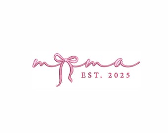 Mama Est 2025 Coquette Machine Embroidery Design. 7 Sizes. Mama Bow Embroidery. Motherhood Journey Embroidery. Baby Announcement Embroidery.
