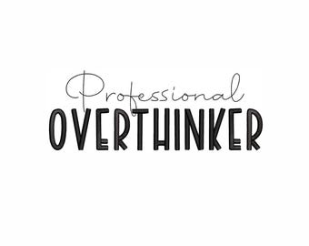 Professional Overthinker Embroidery Design 7 Sizes. Funny Quote Minimalist Text Digital Machine Embroidery File.