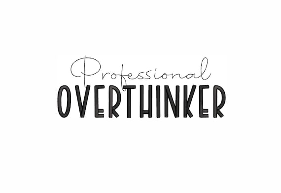 Professional Overthinker Embroidery Design 7 Sizes. Funny Quote Minimalist Text Digital Machine Embroidery File.