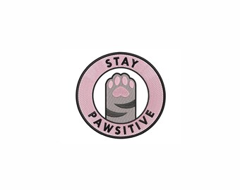 Stay Pawsitive Embroidery Design, Dog Paw Embroidery File Pet Quote Machine Embroidery Design, Dog Lover Embroidery Design. Digital Download