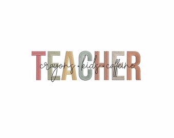 Teacher Machine Embroidery Design. 7 Sizes. Crayons, Kids, Caffeine Embroidery Design. Gift For Teacher Embroidery Design.