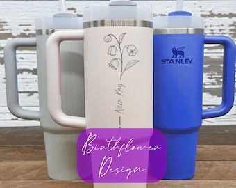 Stanley Quencher 30 oz Straw Tumbler, Travel Mug, Birth Flower, For Mom, Happy Birthday, Anniversary, Laser Engraved Travel Mug BF1