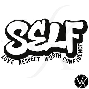 May include: Black and white graphic design with the word "SELF" in bold, stylised letters. The words "LOVE", "RESPECT", "WORTH", and "CONFIDENCE" are written in a circle around the word "SELF".