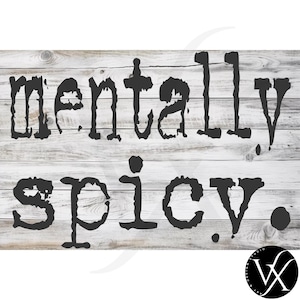 Mentally Spicy, Insprational Qoutes, Silhouette, Sublimation Design, SVG & PNG
