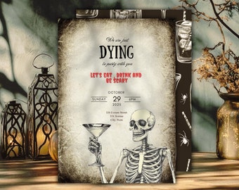 May include: A Halloween party invitation with a skeleton holding a martini glass. The invitation reads "We are just DYING to party with you. Let's eat, drink and be scary. October 29, 2025."