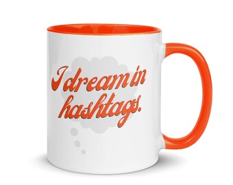 I dream in hashtags. | Social Media Funny Mug, Gift Idea for Marketers, Gift for Marketing Team