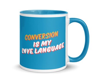 Conversion Is My Love Language | Fun Gift for Marketers, Coffee Mug, Silly Cup for Remote Team