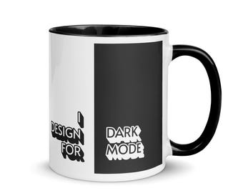 I Design for Dark Mode. | Coffee Mug for Graphic Designers, Fun Gift for Marketers, Remote Team Gift Idea